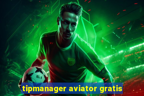 tipmanager aviator gratis